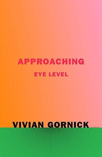 Gornick Approaching Eye Level