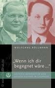 BÃ¶llmann, Wolfgang 'Wenn ich dir begegnet wÃ¤re...' Dietrich Bonhoeffer und Jochen Klepper im GesprÃ¤ch