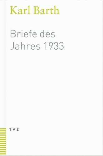Barth, Karl Briefe des Jahres 1933