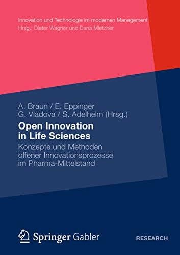 Adelhelm, Silvia Open Innovation in Life Sciences: Konzepte und Methoden offener Innovationsprozesse im Pharma-Mittelstand (Innovation und Technologie im modernen Management)