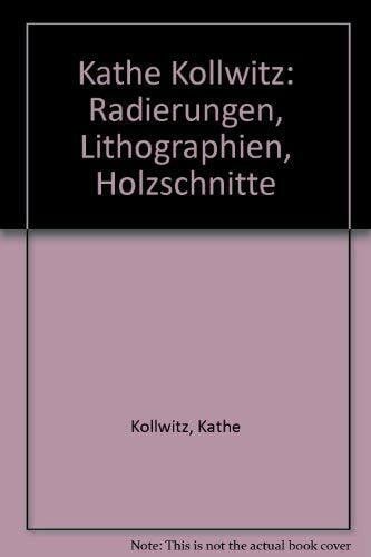 Ralph Jentsch Käthe Kollwitz Radierungen Lithographien Holzschnitte