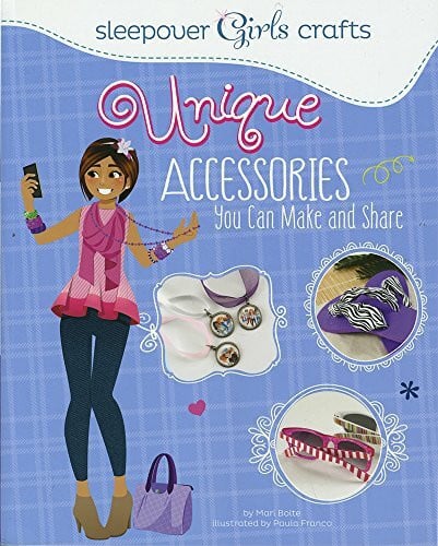 Bolte, Mari Sleepover Girls Crafts: Unique Accessories You Can Make and Share