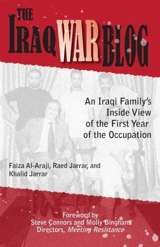 Connors, Steve The Iraq War Blog, an Iraqi Family's Inside View of the First Year of the Occupation