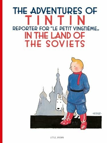 Hergé Tintin in the Land of the Soviets: Reporter for 'Le Petit Vingtième' (The Adventures of Tintin: Original Classic, Band 1)