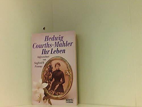 Pistorius, Siegfried M Hedwig Courths-Mahler - Ihr Leben (Allgemeine Reihe. Bastei Lübbe Taschenbücher)