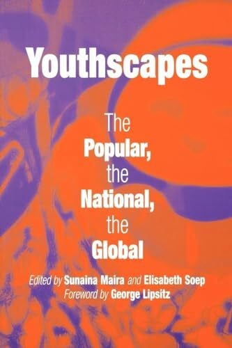 Lipsitz, George Youthscapes: The Popular, the National, the Global