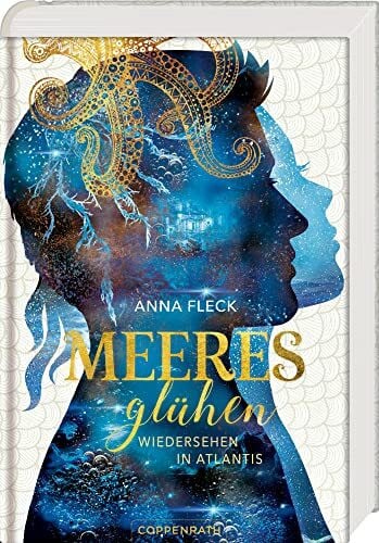 Fleck, Anna Meeresglühen (Romantasy-Trilogie, Bd. 2): Wiedersehen in Atlantis