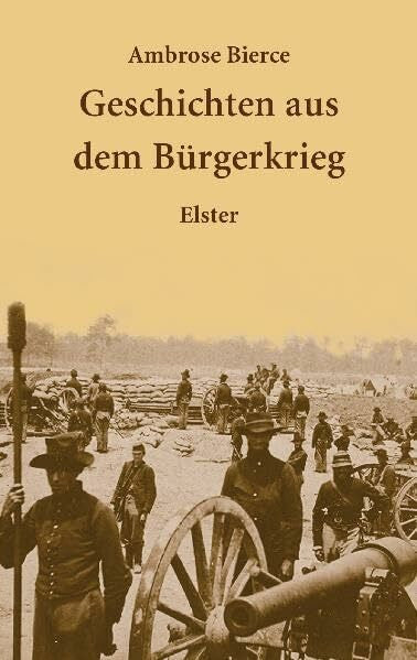 Ambrose Bierce Geschichten aus dem Bürgerkrieg