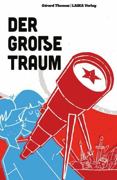 Thomas, Gérard Der große Traum: Eine Erzählung vom Kommunismus für die Kinder des Kapitalismus (Allgemein)