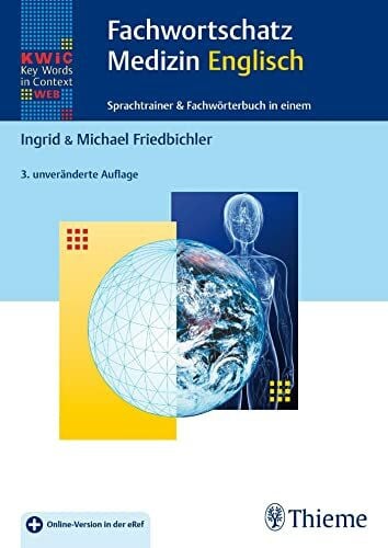 Friedbichler, Michael KWiC-Web Fachwortschatz Medizin Englisch: Sprachtrainer & Fachwörterbuch in einem KWiC - Key Words in Context