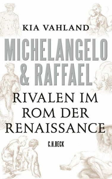 Vahland, Kia Michelangelo & Raffael: Rivalen im Rom der Renaissance