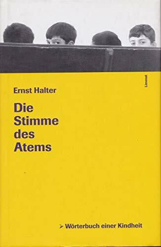 Halter, Ernst Die Stimme des Atems: Wörterbuch einer Kindheit