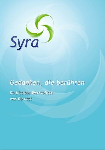 Kolb, Syra Gedanken, die berühren: Du bist das Wertvollste was Du hast