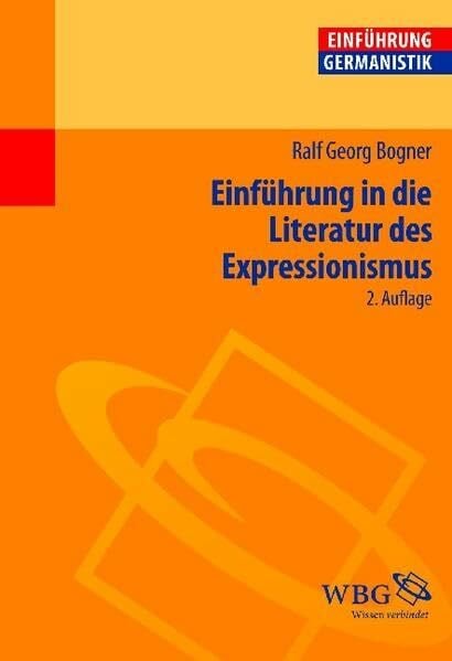 Bogner, Ralf Georg EinfÃ¼hrung in die Literatur des Expressionismus
