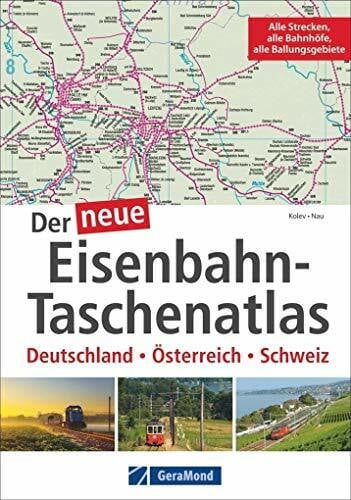 Kolev, Veselin Der neue Eisenbahn-Taschenatlas: Deutschland, Österreich, Schweiz