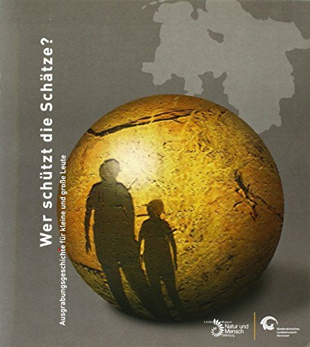 Janssen, Marianne Wer schützt die Schätze: Ausgrabungsgeschichte für kleine und grosse Leute (Junior-Schriftenreihe 'Wissenschaft für Kinder' des Landesmuseums für Natur und Mensch)