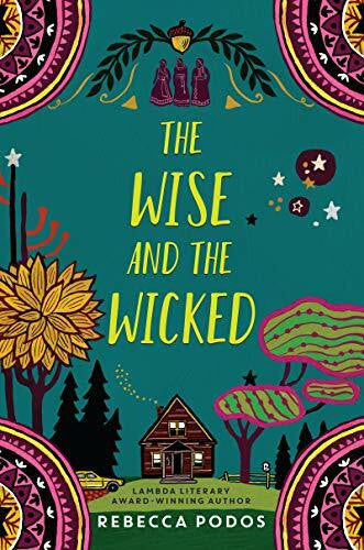Podos, Rebecca The Wise and the Wicked