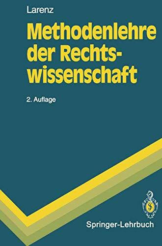 Larenz, Karl Methodenlehre der Rechtswissenschaft (Springer-Lehrbuch)