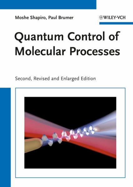 Brumer, Paul W. Quantum Control of Molecular Processes