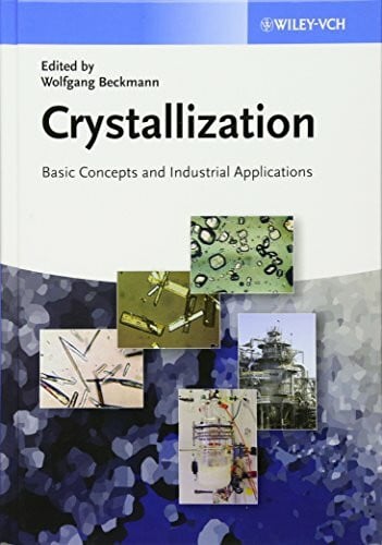 Beckmann, Wolfgang Crystallization: Basic Concepts and Industrial Applications