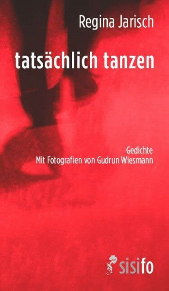 Wiesmann, Gudrun tatsächlich tanzen: Gedichte. Mit Fotografien von Gudrun Wiesmann
