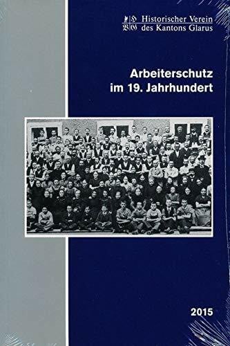 Peter-Kubli, Susanne Arbeiterschutz im 19. Jahrhundert: Jahrbuch des Historischen Vereins Heft Nr. 95