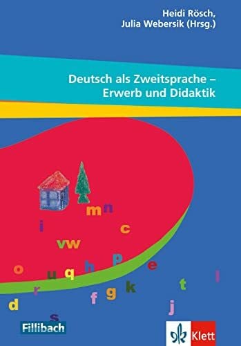 Webersik, Julia Deutsch als Zweitsprache - Erwerb und Didaktik: Beiträge aus dem 10. Workshop 'Kinder mit Migrationshintergrund', 2014