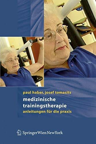 Tomasits, Josef Medizinische Trainingstherapie: Anleitungen für die Praxis
