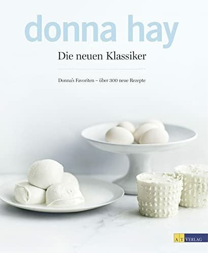 Dearnley, Ben Die neuen Klassiker: Donnas Favoriten - Ã¼ber 300 Rezepte