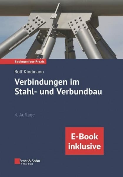 Kindmann, Rolf Verbindungen im Stahl- und Verbundbau: (inkl. E-Book als ePDF) (Bauingenieur-Praxis)
