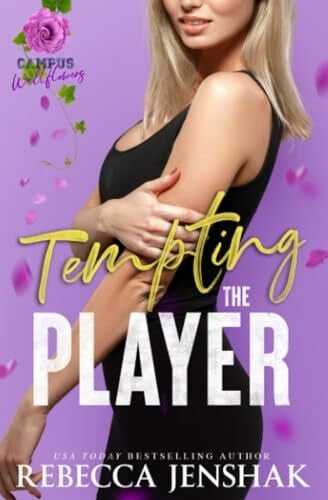 Jenshak, Rebecca Tempting the Player (Campus Wallflowers, Band 4)