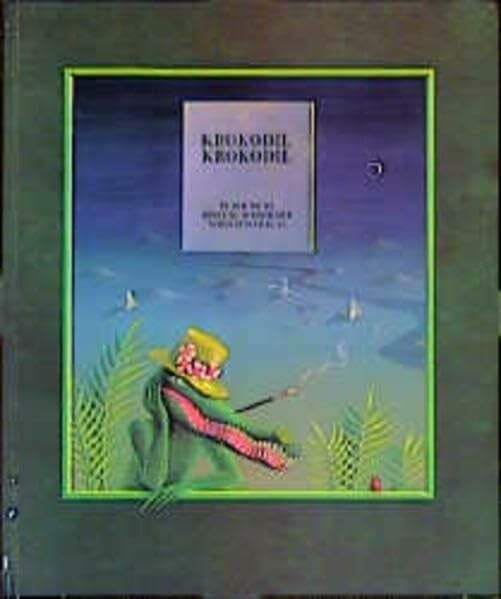 Schroeder, Binette Krokodil Krokodil