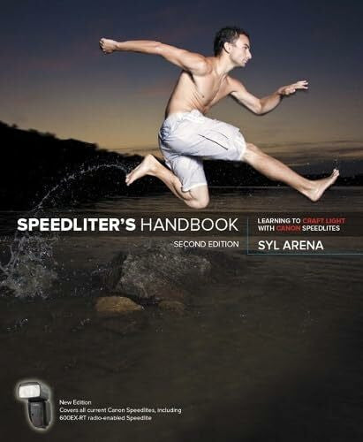 Arena, Syl Speedliter's Handbook: Learning to Craft Light With Canon Speedlites