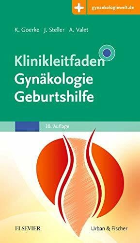 Steller, Joachim Klinikleitfaden GynÃ¤kologie Geburtshilfe: Mit Zugang zur Medizinwelt