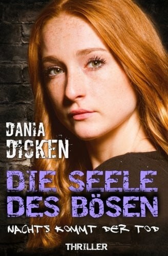 Dicken, Dania Die Seele des Bösen - Nachts kommt der Tod (Sadie Scott, Band 13)