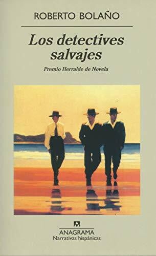 Bolaño, Roberto Los detectives salvajes (Narrativas hispánicas, Band 256)
