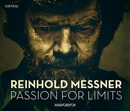Messner, Reinhold Passion for Limits: Gelesen vom Autor