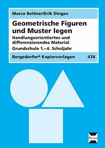 Dinges, Erik Geometrische Figuren und Muster legen: Handlungsorientiertes + differenzierendes Material (1. bis 4. Klasse)