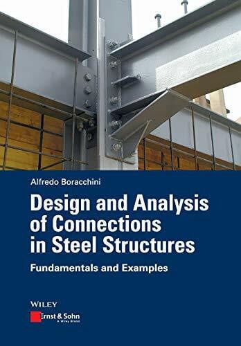 Boracchini, Alfredo Design and Analysis of Connections in Steel Structures: Fundamentals and Examples