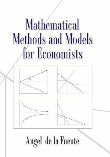 Angel de la Fuente Mathematical Methods and Models for Economists