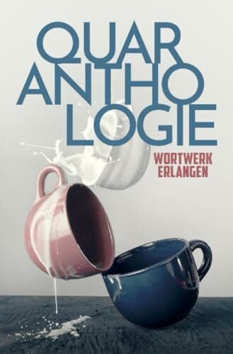 Erlangen, Wortwerk Quaranthologie: Wortwerk Erlangen