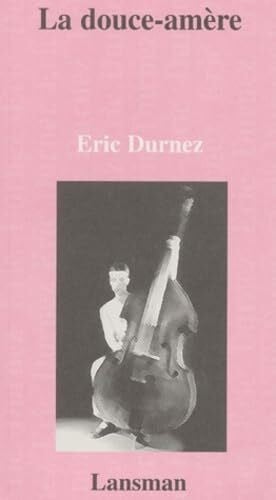 Durnez, Eric LA DOUCE-AMERE
