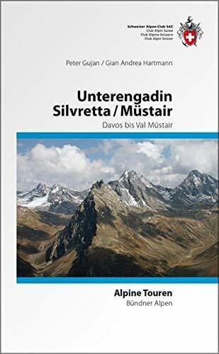 Gujan, Peter Silvretta/ Unterengadin / Münstertal: Davos bis Müstair (Alpinführer / Clubführer)