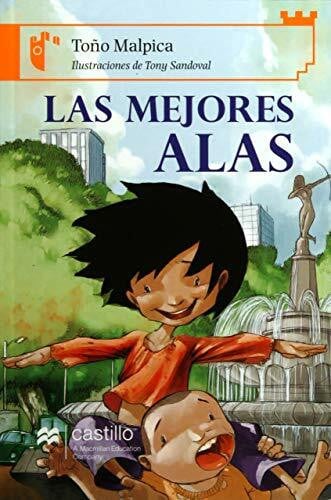 Sandoval, Tony Las mejores alas/ The Best Wings (Castillo de la lectura: serie naranja/ Reading Castle: Orange Series)
