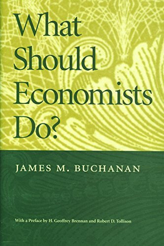Brennan, H. Geoffrey What Should Economists Do?