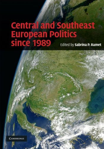 Ramet, Sabrina P. Central and Southeast European Politics since 1989