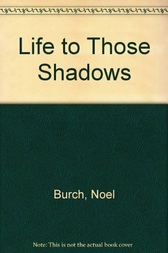 Brewster, B. Life to Those Shadows