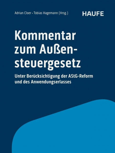 Hagemann, Tobias Kommentar zum AuÃensteuergesetz: Unter BerÃ¼cksichtigung der AStG-Reform und des Anwendungserlasses (Haufe Fachbuch)