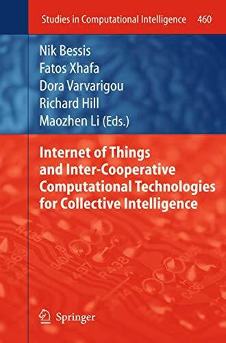 Li, Maozhen Internet of Things and Inter-cooperative Computational Technologies for Collective Intelligence (Studies in Computational Intelligence, 460, Band 460)