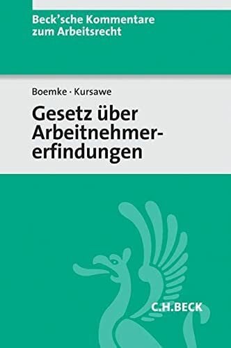 Ulrici, Bernhard Gesetz über Arbeitnehmererfindungen (Beck'sche Kommentare zum Arbeitsrecht, Band 29)